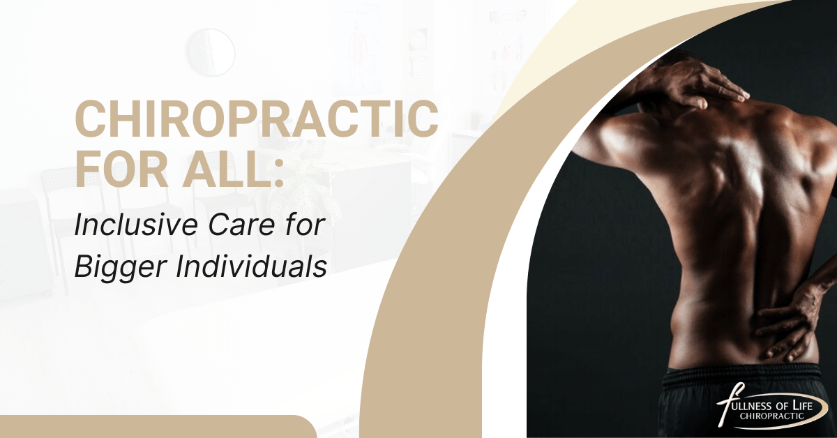 Chiropractic for All: Inclusive Care for Bigger Individuals